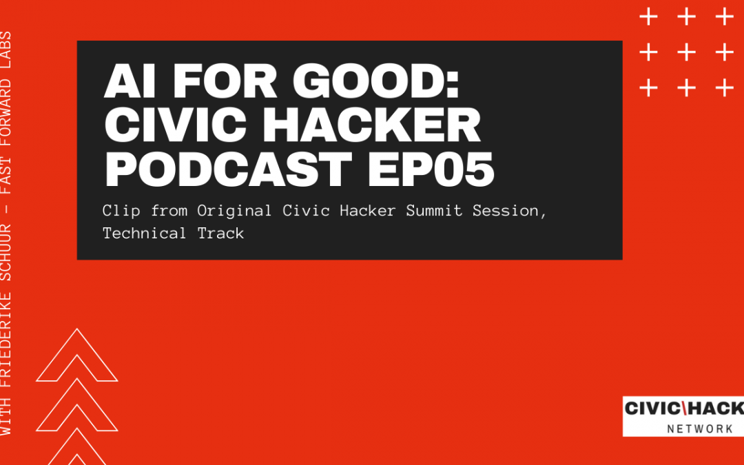 AI for Good: Civic Hacker Podcast Episode 5